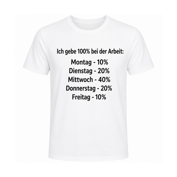 Lustiges Arbeit T-Shirt – Ich gebe 100% bei der Arbeit | Witziges Büro & Kollegen Spruchshirt