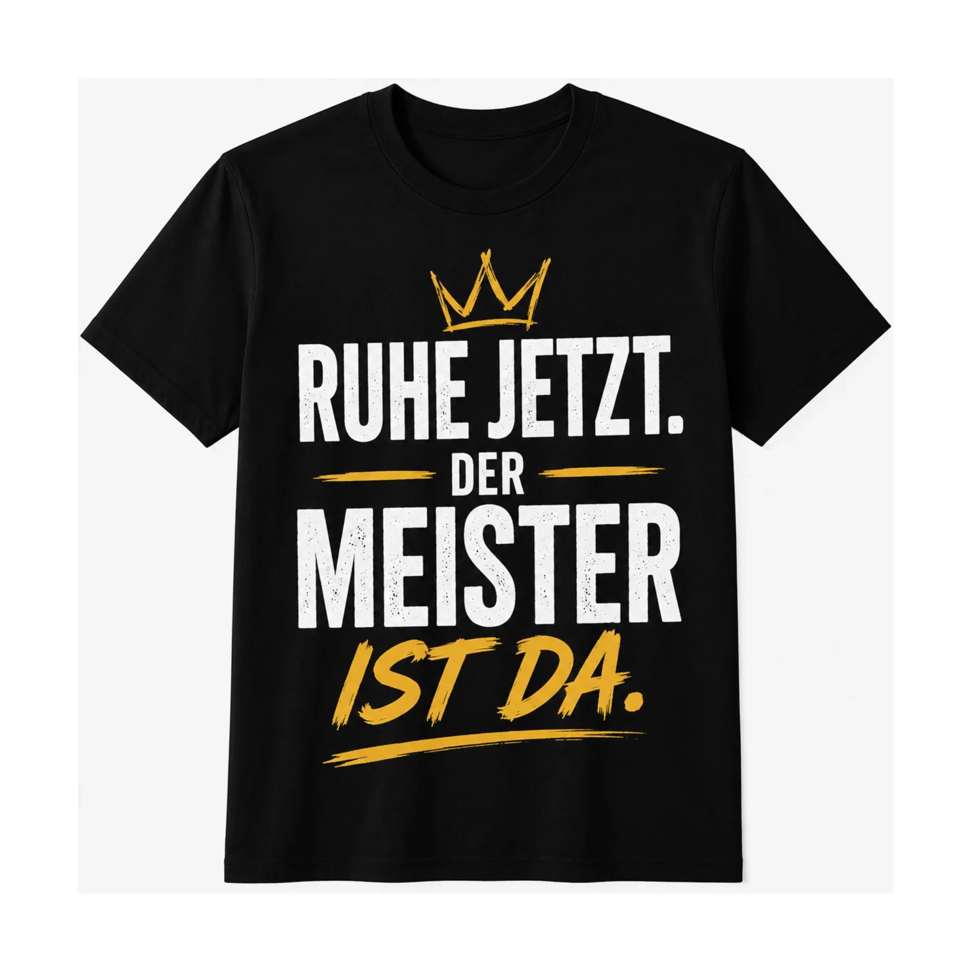Ruhe Jetzt. Der Meister ist da. | Handwerker Shirt