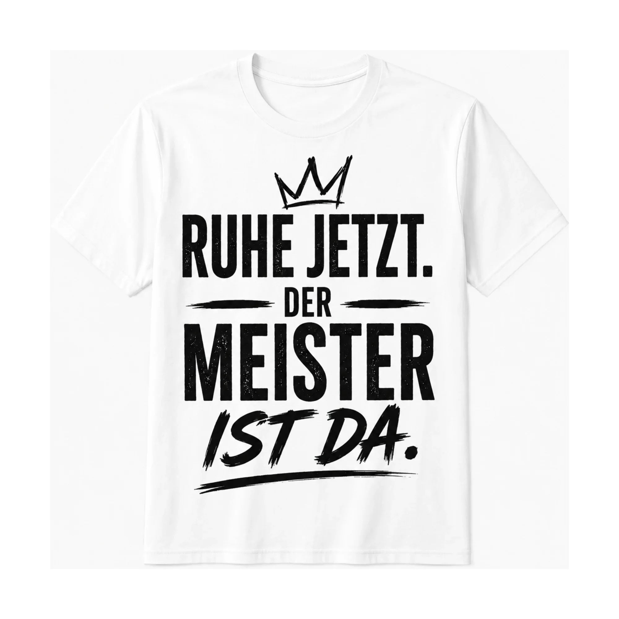 Ruhe Jetzt. Der Meister ist da. | Handwerker Shirt