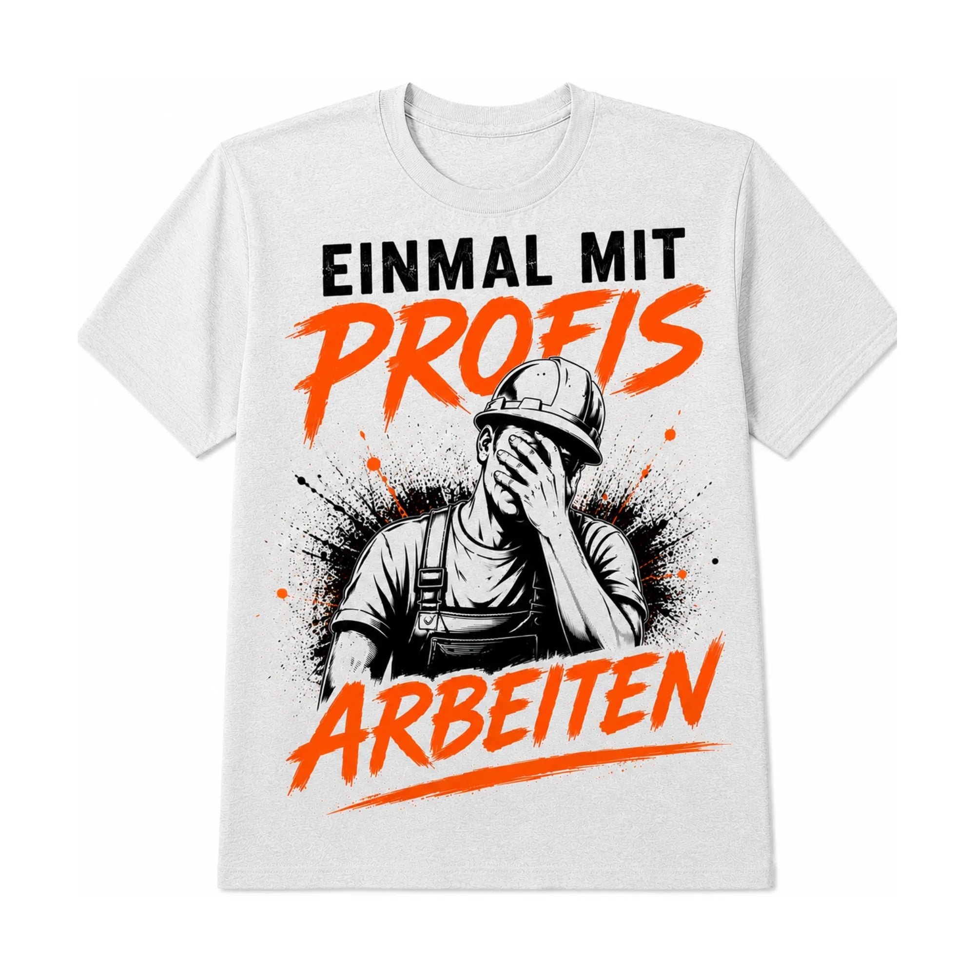 Einmal mit Profis arbeiten | Handwerker Shirt