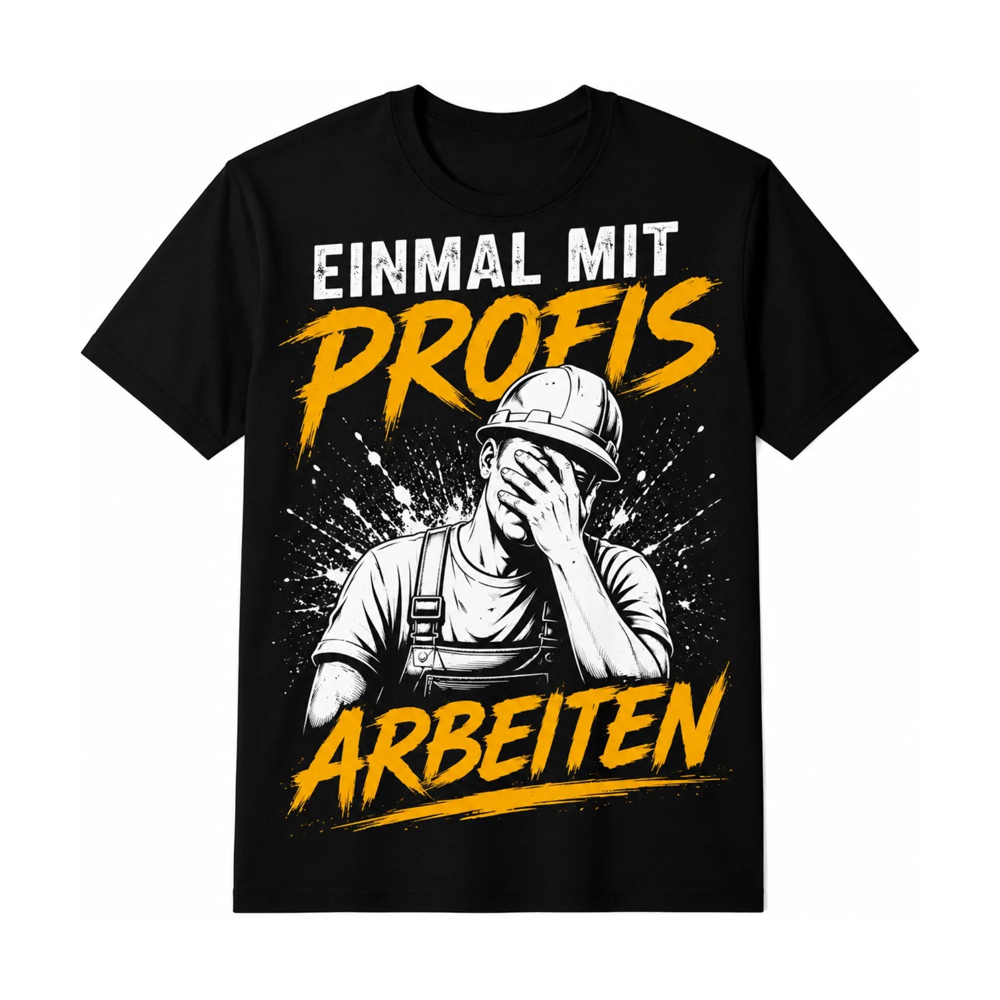 Einmal mit Profis arbeiten | Handwerker Shirt