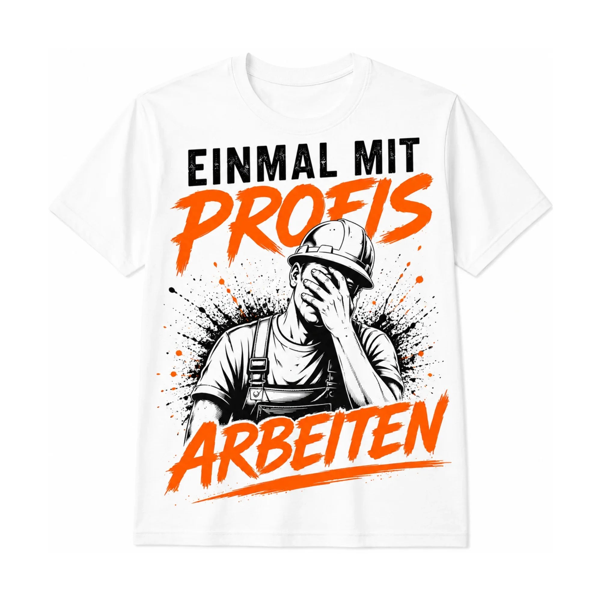 Einmal mit Profis arbeiten | Handwerker Shirt