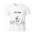 I'm Fine | Lustiges Statement T-Shirt mit schwarzem Humor