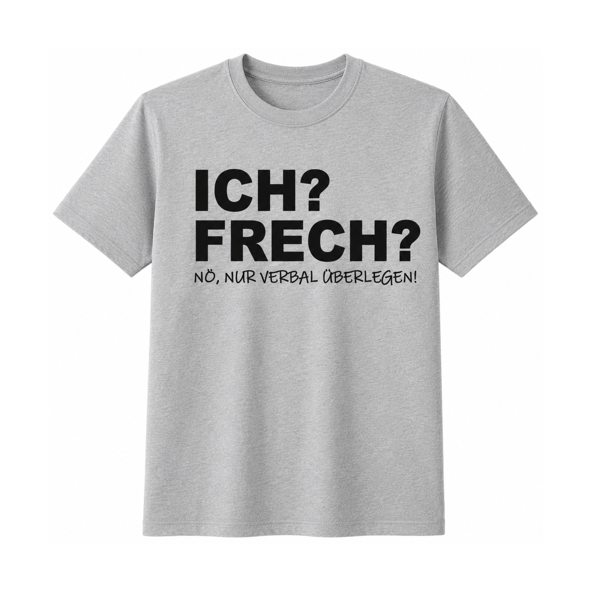ICH? FRECH? | Lustiges Statement Shirt