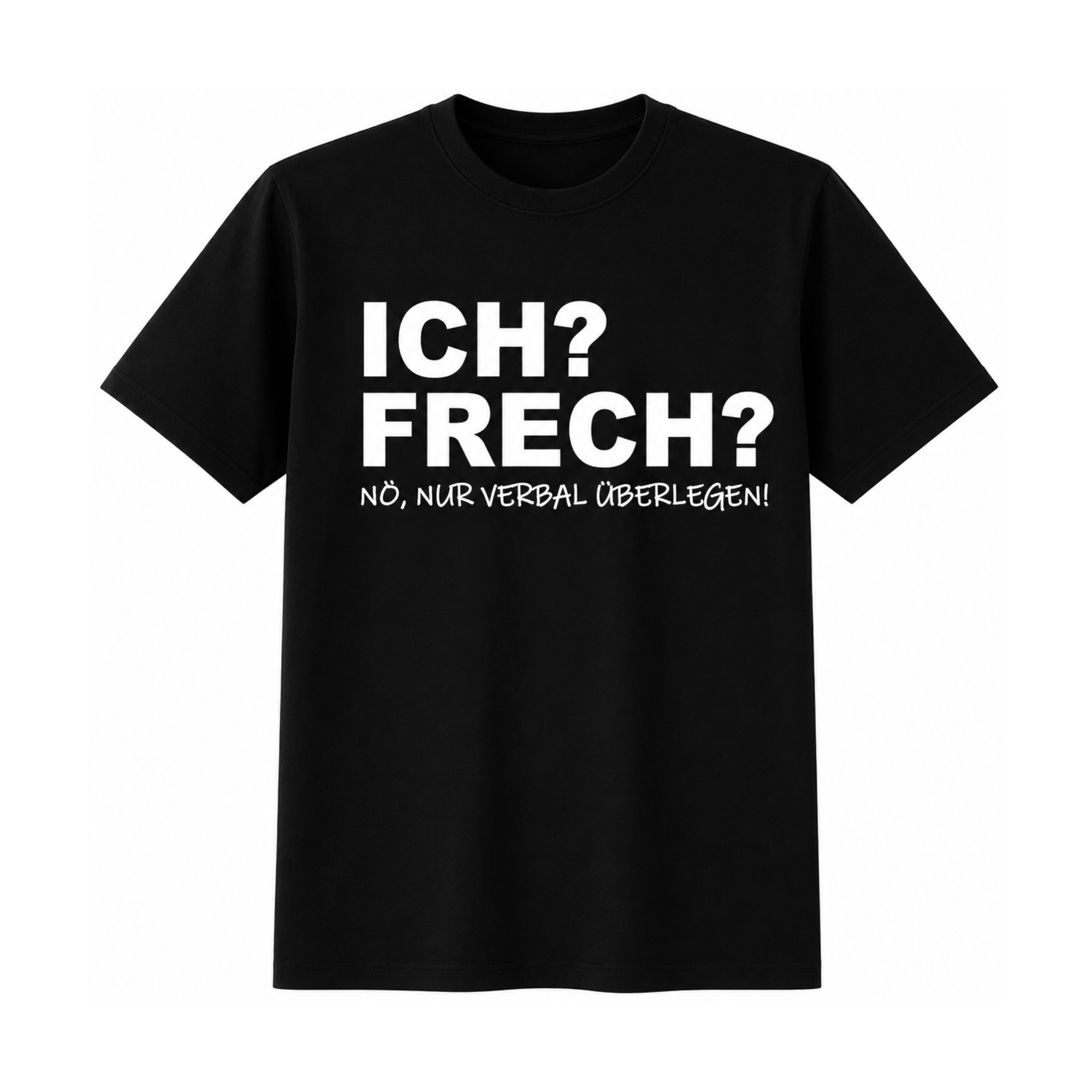ICH? FRECH? | Lustiges Statement Shirt