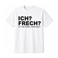 ICH? FRECH? | Lustiges Statement Shirt