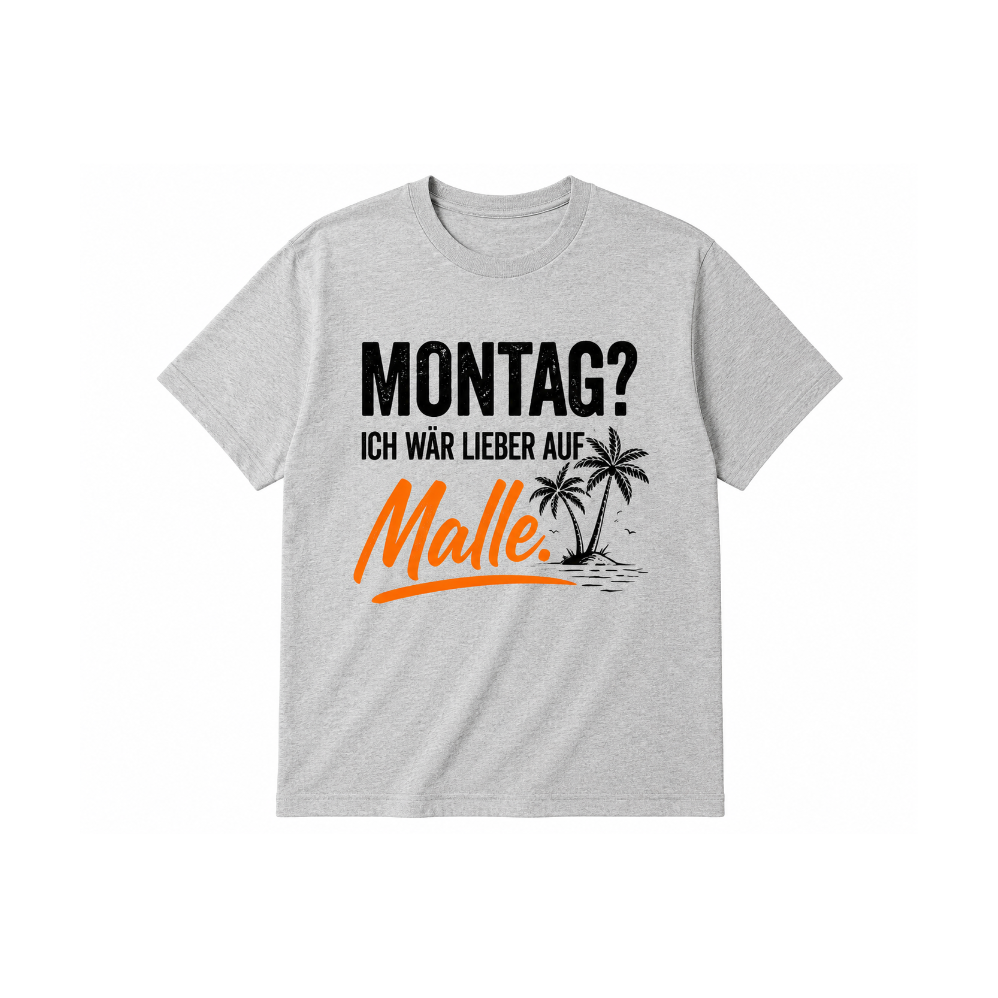 Montag? Ich wär lieber auf Malle. | Malle Shirt