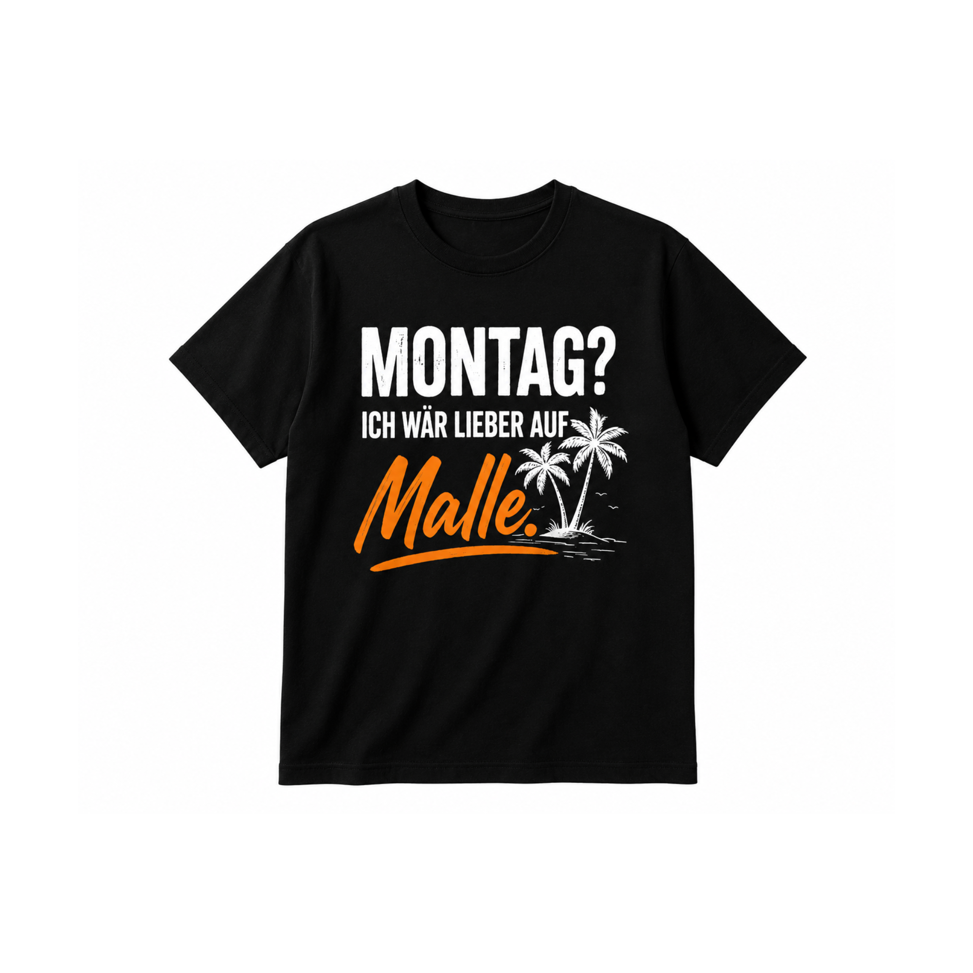 Montag? Ich wär lieber auf Malle. | Malle Shirt