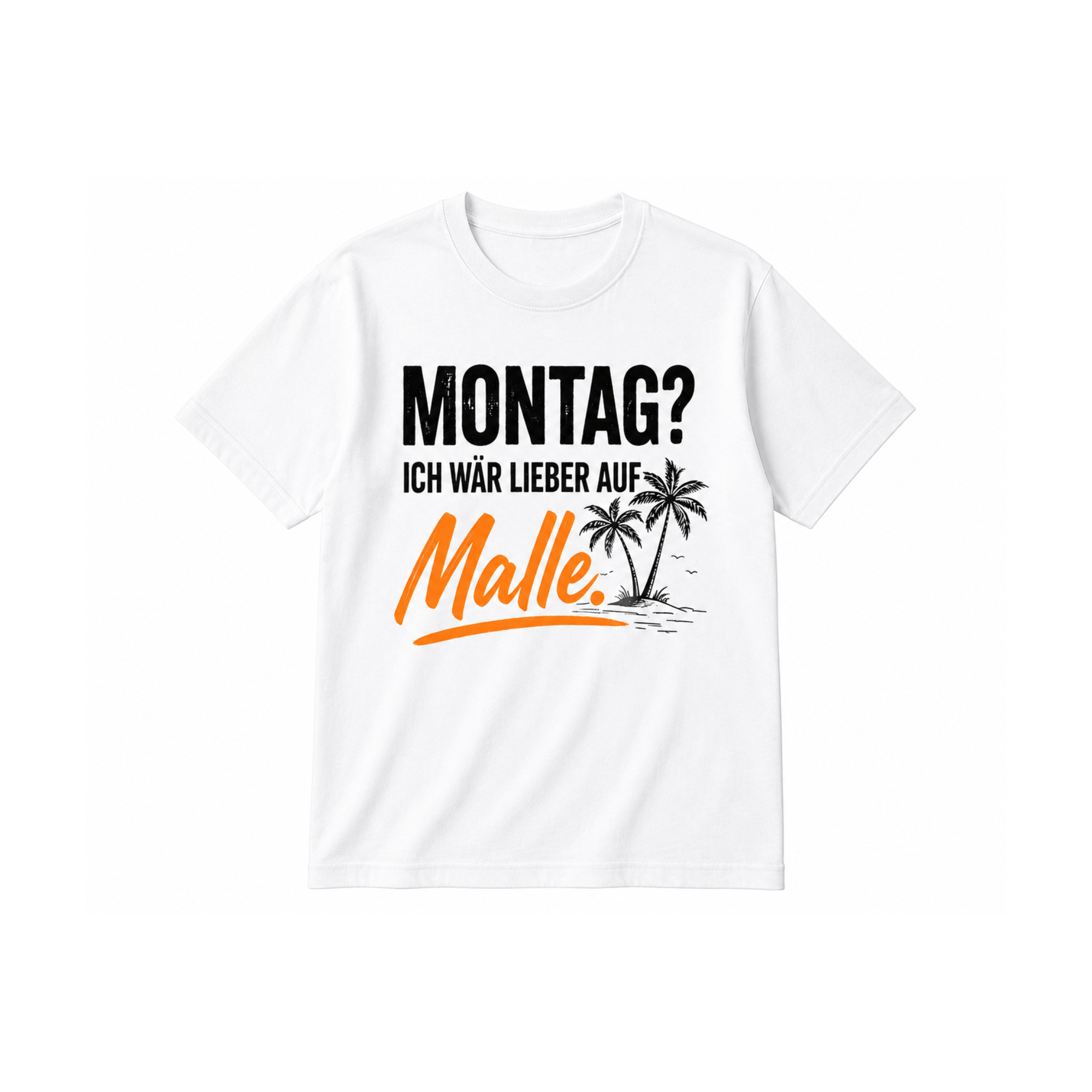 Montag? Ich wär lieber auf Malle. | Malle Shirt