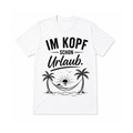 Im Kopf schon Urlaub | Urlaub Sprüche Shirt