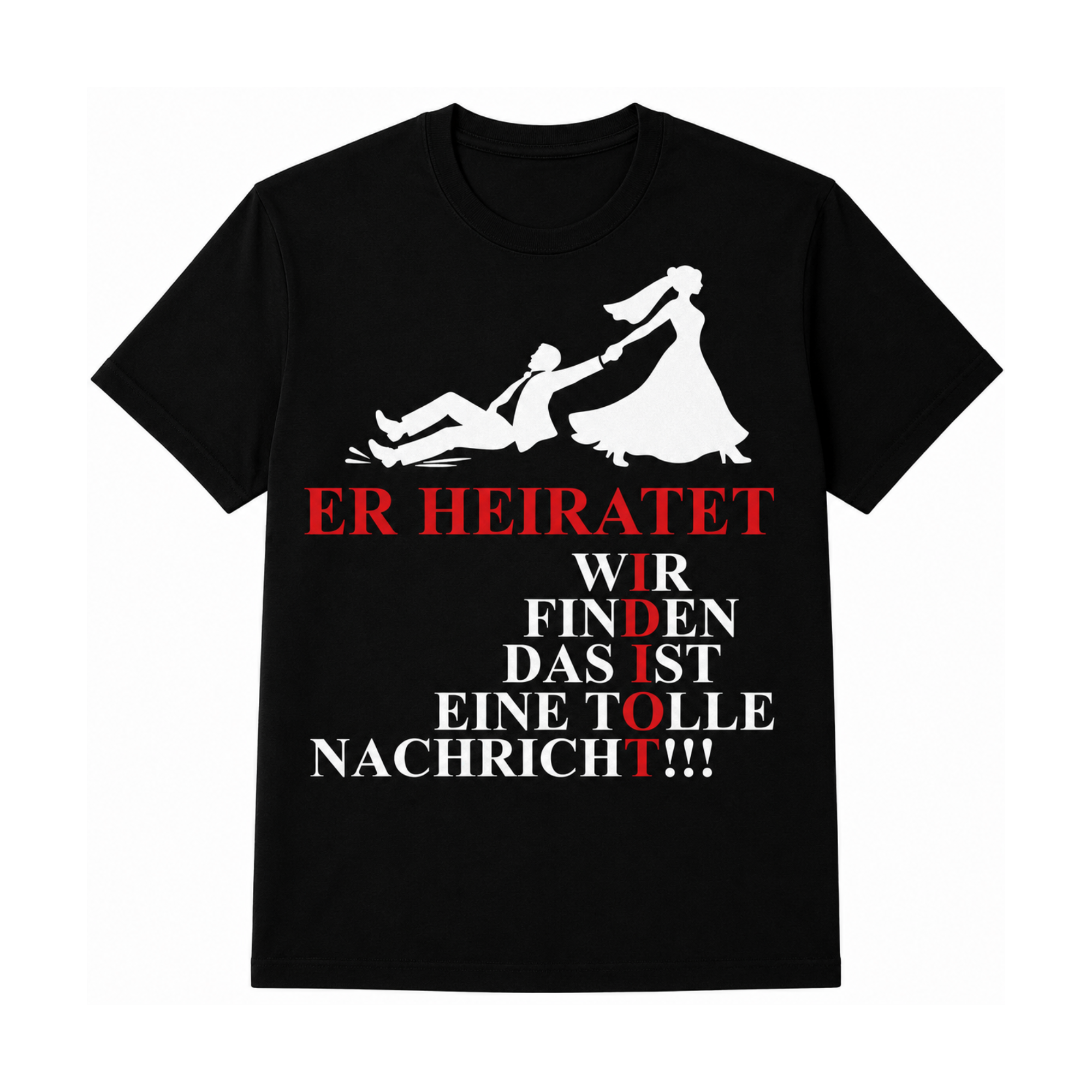 JGA Shirt – Er heiratet, wir finden das ist eine tolle Nachricht | Lustiges Junggesellenabschied T-Shirt