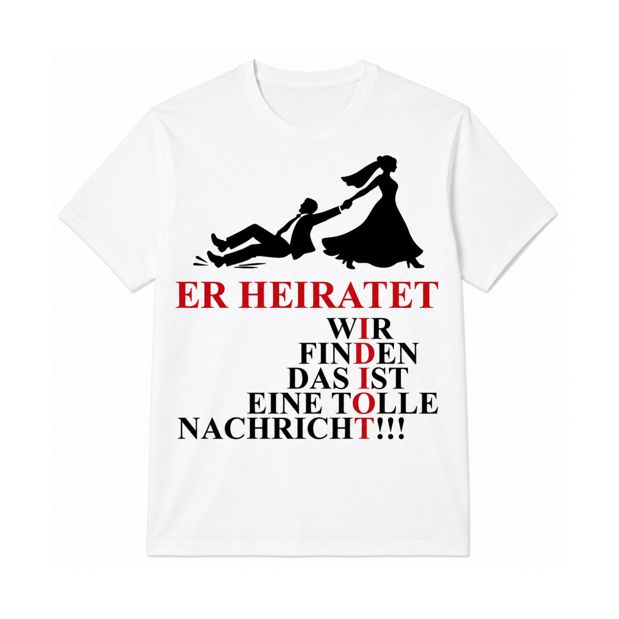 JGA Shirt – Er heiratet, wir finden das ist eine tolle Nachricht | Lustiges Junggesellenabschied T-Shirt