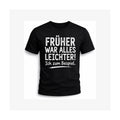 Früher war alles leichter! Ich zum Beispiel. | Lustiges Sprüche Shirt