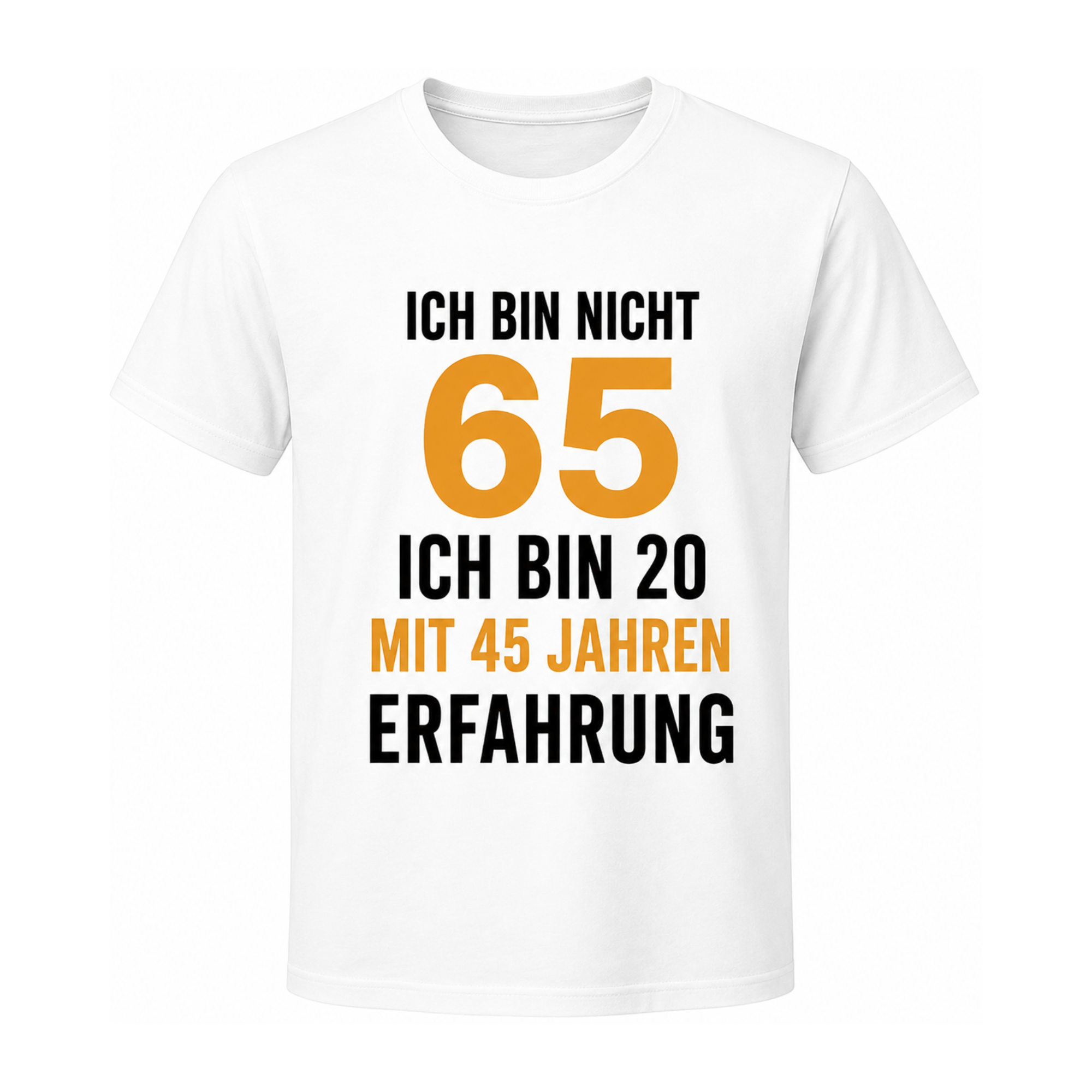 65. Geburtstag T-Shirt – Ich bin nicht 65, ich bin 20 mit 45 Jahren Erfahrung | Lustiges Geschenk für Damen & Herren