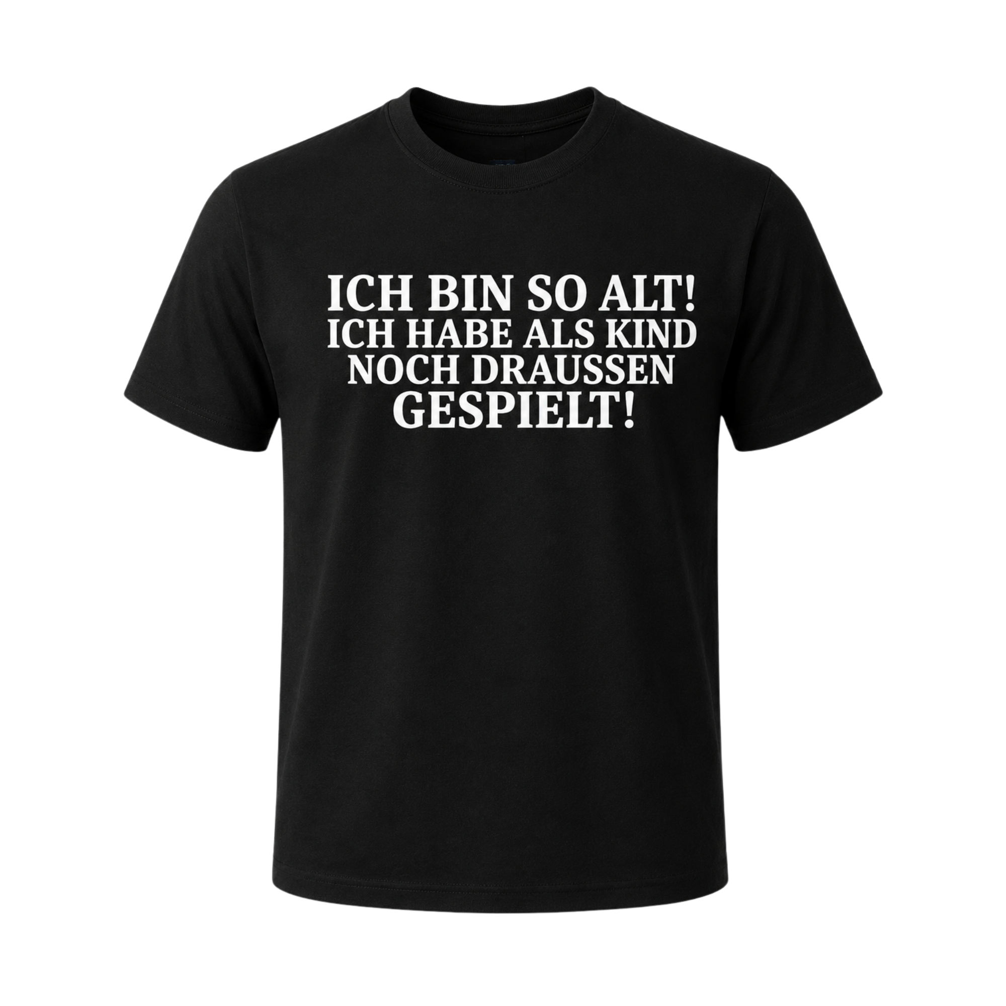 Ich bin so alt! Ich habe als Kind noch draußen gespielt | Lustiges Nostalgie T-Shirt