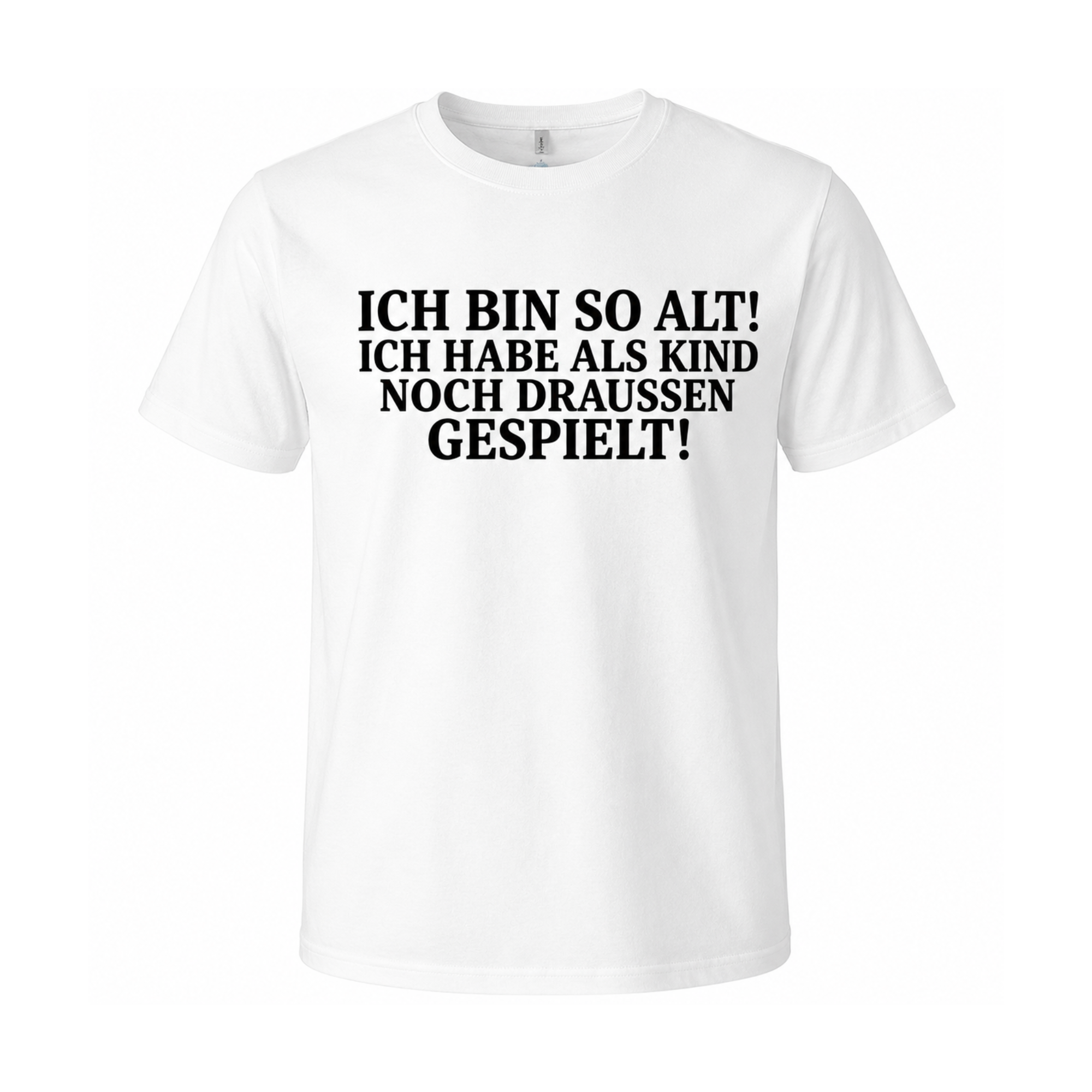 Ich bin so alt! Ich habe als Kind noch draußen gespielt | Lustiges Nostalgie T-Shirt
