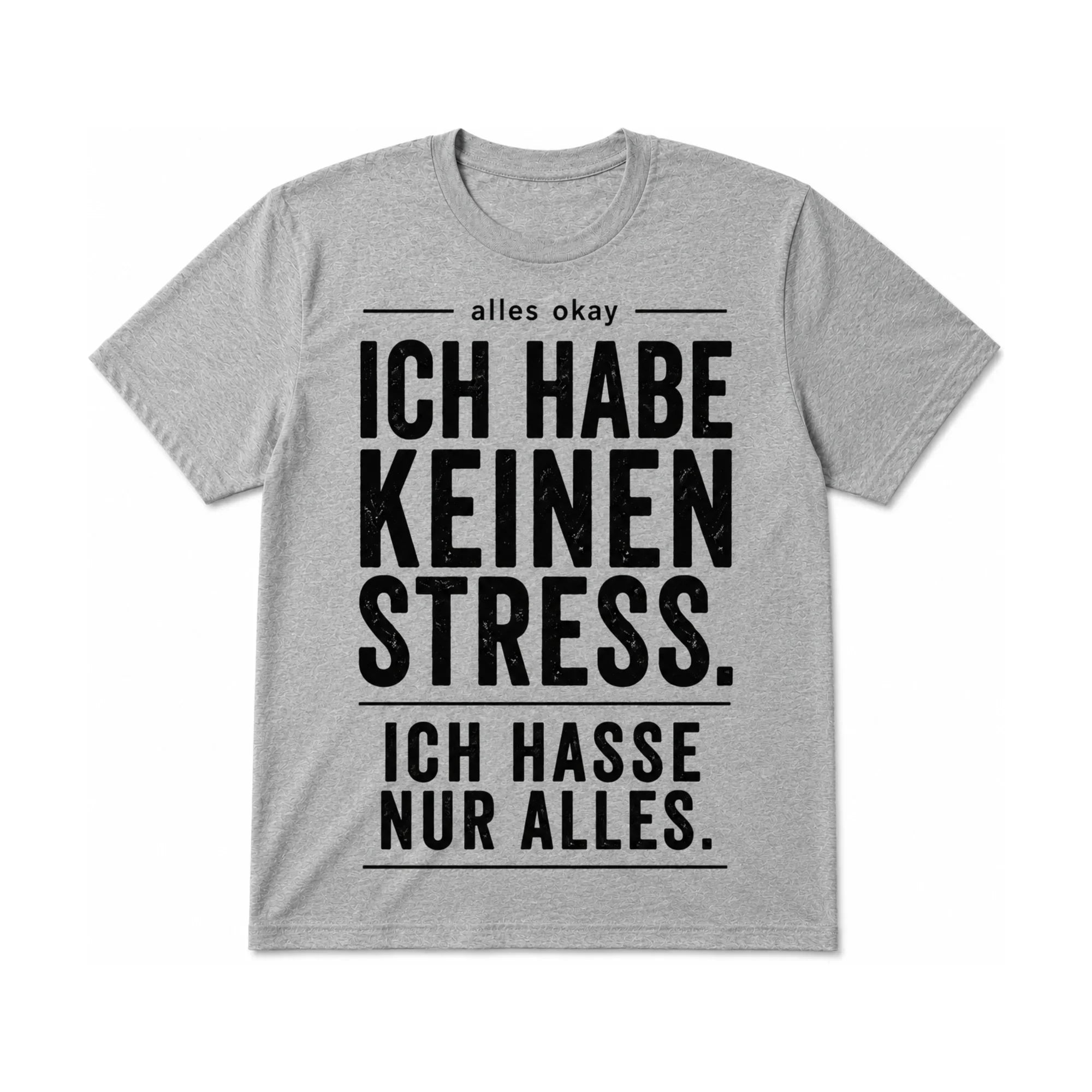 Schwarzer Humor Shirt – Ich habe keinen Stress. Ich hasse nur alles.