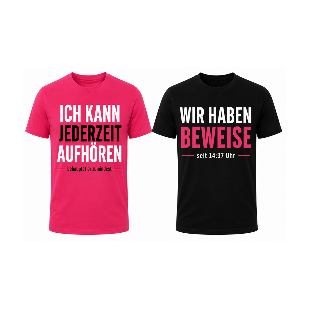 JGA Shirt Set – Ich kann jederzeit aufhören & Wir haben Beweise